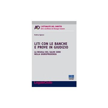 Liti con le banche e prove in giudizio - La regola del saldo zero nella giurisprudenza