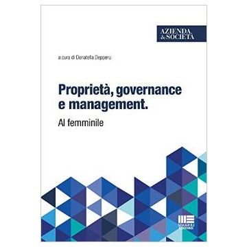 Proprietà, governance e management. Al femminile  Depperu Donatella  Maggioli Editore  9788891609977