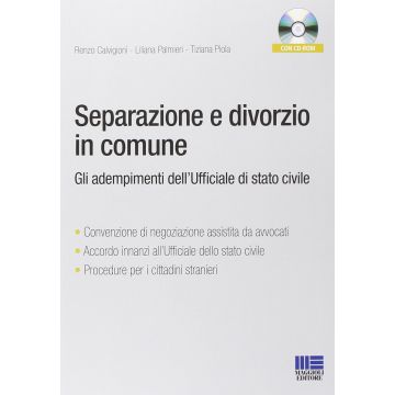 Separazione e divorzio in comune - Gli adempimenti dell’Ufficiale di stato civile    [Calvigioni - Maggioli Editore]