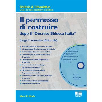 Il permesso di costruire dopo il “Decreto Sblocca Italia”    [Di Nicola - Maggioli Editore]