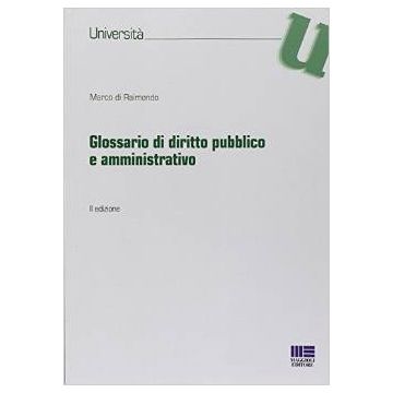 Glossario di diritto pubblico e amministrativo     [Di Raimondo - Maggioli Editore] Di Raimondo Marco 9788891610720