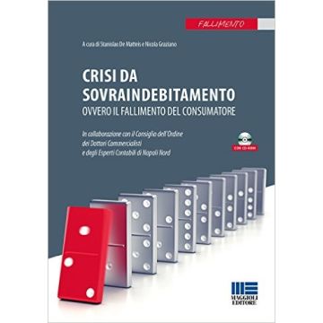 Crisi da sovraindebitamento. OVVERO IL FALLIMENTO DEL CONSUMATORE   [De Stanislao - Maggioli Editore]