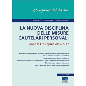 La nuova disciplina delle misure cautelari personali    [Lembo - Maggioli Editore]