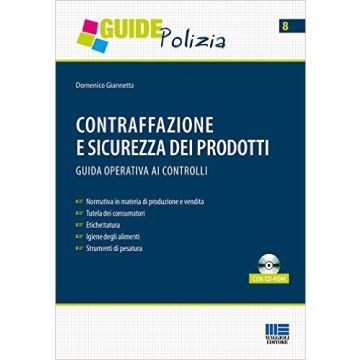 Contraffazione  e sicurezza dei prodotti   [Giannetta - Maggioli Editore]