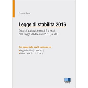 La legge di stabilità 2016    [Civetta - Maggioli Editore]