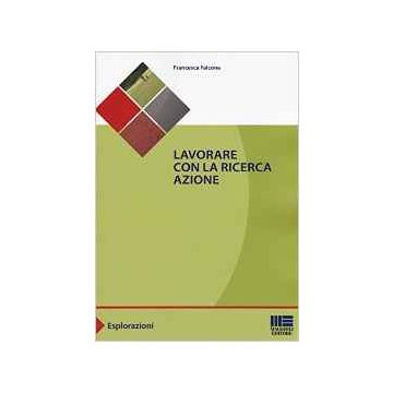 Lavorare con la ricerca azione     [Falcone - Maggioli Editore]