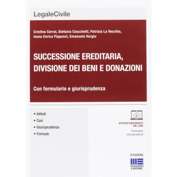 Successione ereditaria, divisione dei beni e donazioni. Con Formulario e giurisprudenza 3/ed.