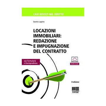 Locazioni immobiliari. Redazione e impugnazione del contratto. Con CD-ROM 2/ed.