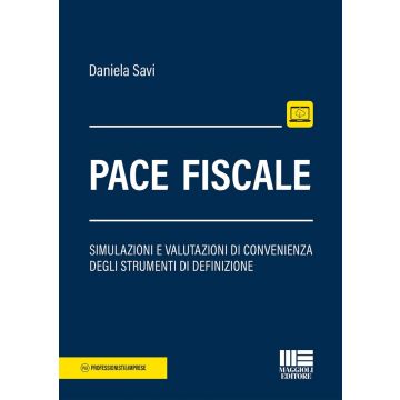 Pace fiscale. Simulazioni e valutazioni di convenienza degli strumenti di definizione