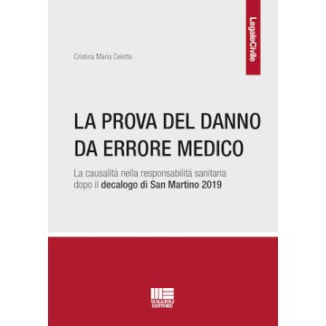 La prova del danno da errore medico. La causalità nella responsabilità sanitaria dopo il decalogo di San Martino 2019