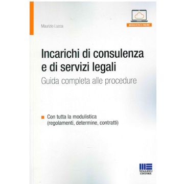 Incarichi di consulenza e di servizi legali. Guida completa alle procedure