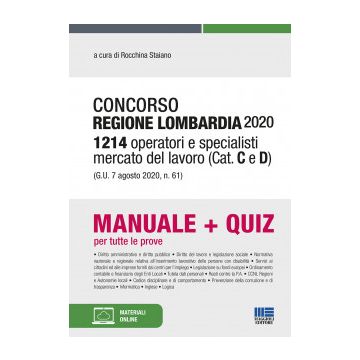 Concorso Regione Lombardia 2020. 1214 operatori e specialisti mercato del lavoro (Cat. C e D) (G.U. 7 agosto 2020, n. 61). Manuale + Quiz per tutte le prove