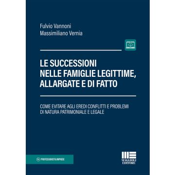 Le successioni nelle famiglie legittime, allargate e di fatto. Con Contenuto digitale per accesso on line