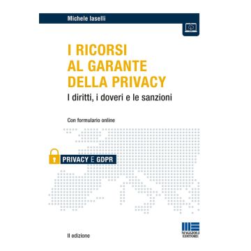 I ricorsi al garante della privacy. I diritti, i doveri e le sanzioni. Con formulario online