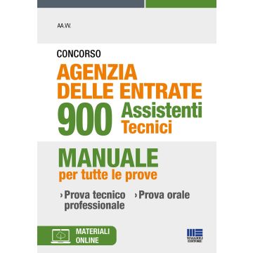 Concorso Agenzia delle Entrate 900 Assistenti Tecnici. Manuale per tutte le prove. Con materiali online