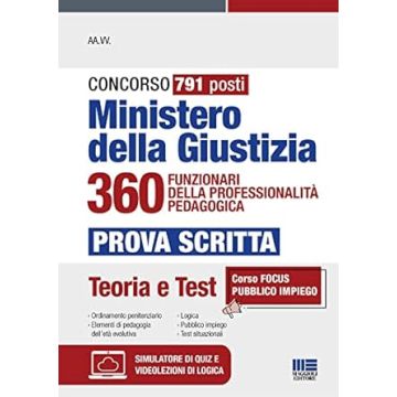 Concorso 791 posti Ministero della Giustizia 360 Funzionari della professionalità pedagogica. Prova scritta. Con espansione online. Con software di simulazione