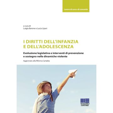 I diritti dell'infanzia e dell'adolescenza. Evoluzione legislativa e interventi di prevenzione e sostegno nelle dinamiche violente