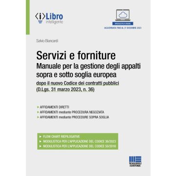 Servizi e forniture. Manuale per la gestione degli appalti sopra e sotto soglia comunitaria. dopo il nuovo Codice dei contratti pubblici (D.Lgs. 31 marzo 2023, n. 36)