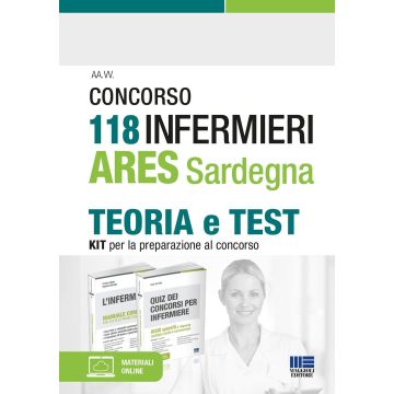 Concorso 118 infermieri ARES Sardegna. Teoria e test. Kit per la preparazione al concorso - MANUALE + 6500 QUIZ 2023. Con espansione online