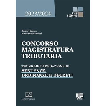 Concorso Magistratura tributaria 2024 tecniche di redazione di sentenze ordinanze e decreti maggioli labruna manfredi