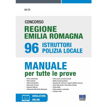 Concorso regione Emilia Romagna 96 istruttori Polizia Locale. Manuale per tutte le prove. Con simulatore di quiz
