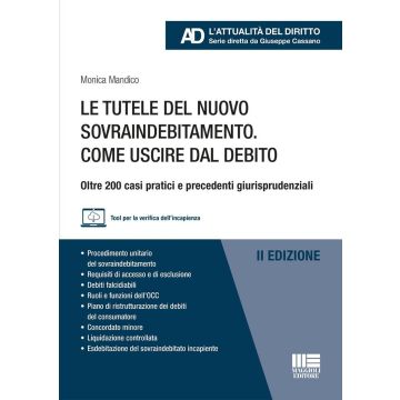 Le tutele del nuovo sovraindebitamento. Come uscire dal debito. Oltre 200 casi pratici e precedenti giurisprudenziali. Con tool per la verifica dell'incapienza 3/ed. (Mandico - Maggioli)