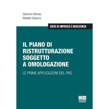 Il piano di ristrutturazione soggetto a omologazione. Le prime applicazioni del PRO