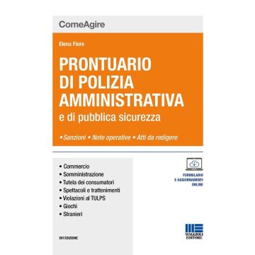 Prontuario di polizia amministrativa e delle leggi di pubblica sicurezza. Sanzioni, Note operative, Atti da redigere  [Fiore Elena - Maggioli 2024]