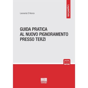 Guida pratica al nuovo pignoramento presso terzi [D'Alonzo Leonarda - Maggioli]
