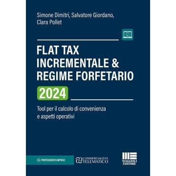 Flat Tax incrementale & Regime forfetario. Tool per il calcolo di convenienza e aspetti operativi 2024