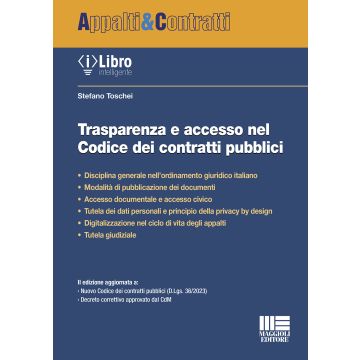 Trasparenza e accesso nel Codice dei contratti pubblici 2/Ed. (Toschei Stefano - Maggioli)