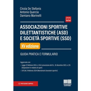 Associazioni sportive dilettantistiche (ASD) e società sportive (SSD) 15/ed. - Guida pratica e Formulario - Maggioli 2024