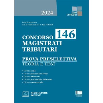 Concorso 146 Magistrati Tributari. Prova preselettiva. Teoria e test. Con software di simulazione