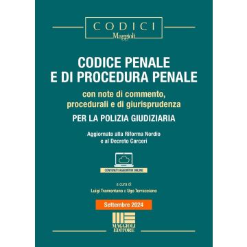 Codice penale e di procedura penale. Con note di commento, procedurali e di giurisprudenza per la polizia giudiziaria. Aggiornato alla Riforma Nordio e al Decreto Carceri. Con espansione online [Tramontano Luigi; Terracciano Ugo - Maggioli]