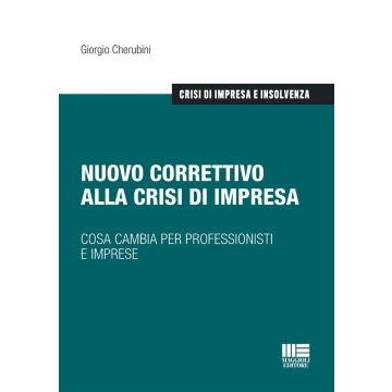 Nuovo correttivo alla crisi di impresa. Cosa cambia per professionisti e imprese (Cherubini Giorgio - Maggioli)