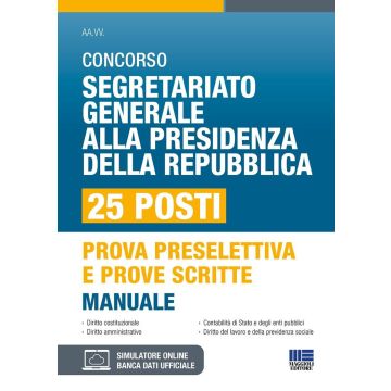 Concorso Segretario generale alla Presidenza della Repubblica. 25 Posti. Manuale per prova preselettiva e prove scritte 2024. Con software di simulazione [Tramontano - Maggioli]