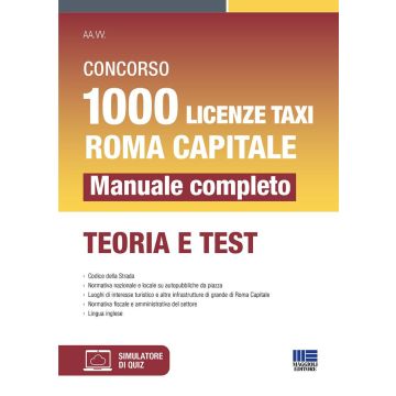 Concorso 1000 licenze taxi Roma capitale. Manuale completo. Teoria e test. Con simulatore di quiz - 2024 Maggioli