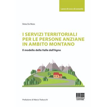 I servizi territoriali per le persone anziane in ambito montano. Il modello della Valle dell'Agno