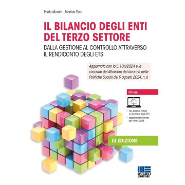 Il bilancio degli enti del terzo settore. Dalla gestione al controllo attraverso il rendiconto degli ETS 2025 (Paolo Moretti - Maggioli)