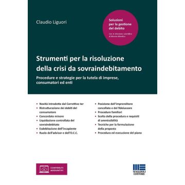 Strumenti per la risoluzione della crisi da sovraindebitamento. Procedure e strategie per la tutela di imprese, consumatori ed enti (Liguori Claudio - Maggioli