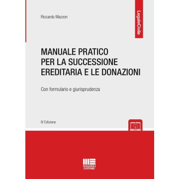 Manuale pratico per la successione ereditaria con formulario e giurisprudenza 2025 (Mazzon Riccardo - Maggioli)