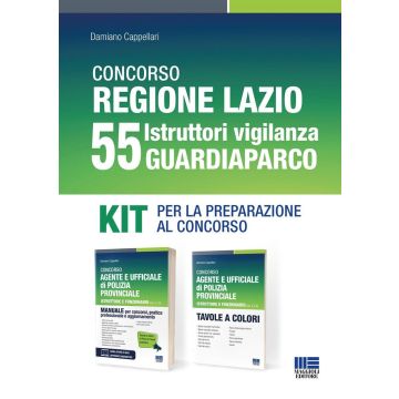 Concorso Regione Lazio 55 Istruttori vigilanza Guardiaparco. Kit per la preparazione al concorso. Con espansione online - 2025 - Maggioli