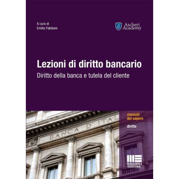 Lezioni di diritto bancario. Diritto della banca e tutela del cliente 2025 (Piscopo, Carnaccini, Bernardi, Fabbiani - Magioli)