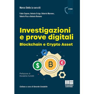 Investigazioni e prove digitali. Blockchain e Crypto Asset (Stella Marco - Maggioli)