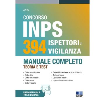 Concorso INPS 394 ispettori di vigilanza 2025. Manuale completo - teoria e test. Con software di simulazione - Maggioli