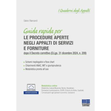 Guida rapida per le procedure aperte negli appalti di servizi e forniture. dopo il Decreto correttivo (D.Lgs. 31 dicembre 2024, n. 209). Con espansione online (Biancardi Salvio - Maggioli 2025)
