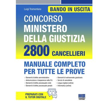 Concorso Ministero della giustizia. 2800 cancellieri. Manuale completo per tutte le prove. Con espansione online - Maggioli 2025