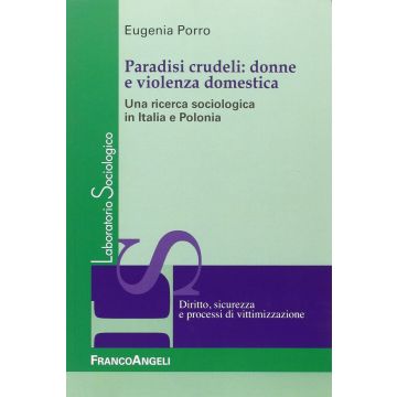Paradisi crudeli. Donne e violenza domestica in Italia e Polonia