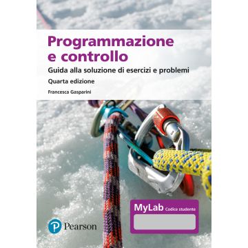 Programmazione e controllo. Guida allo svolgimento di esercizi e problemi. Ediz. MyLab con contenuti online 4/ed.