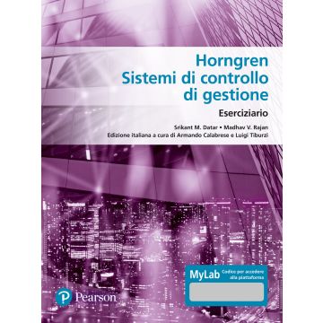 Horngren. Sistemi di controllo di gestione. Eserciziario. Ediz. MyLab. Con Contenuto digitale per accesso on line